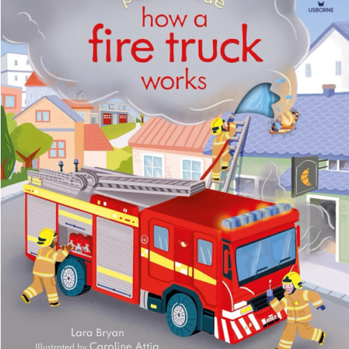 Peek Inside how a Fire Truck works: Bryan, Lara, Attia, Caroline: 9781805074687: Amazon.com: Books