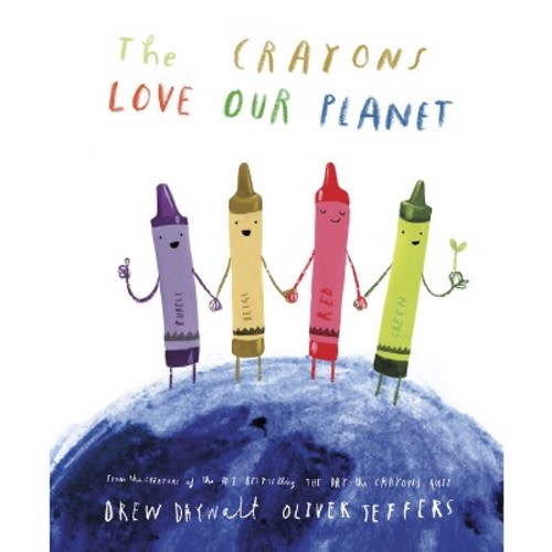 The Crayons Love Our Planet - by Drew Daywalt (Hardcover)