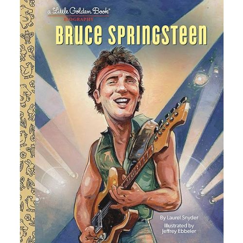 Bruce Springsteen A Little Golden Book Biography (Little Golden Book Biographies) Hardcover – Picture Book, September 5, 2023