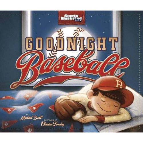 Goodnight Baseball - (Sports Illustrated Kids Bedtime Books) by Michael Dahl (Hardcover)