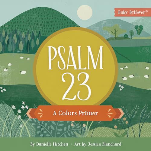 Psalm 23: A Colors Primer (Baby Believer)