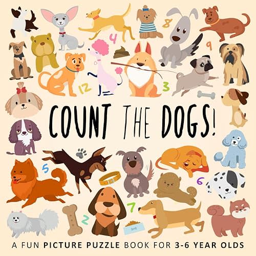 Count the Dogs!: A Fun Picture Puzzle Book for 3-6 Year Olds (Counting Books for Kids) Paperback – Large Print, November 17, 2022
