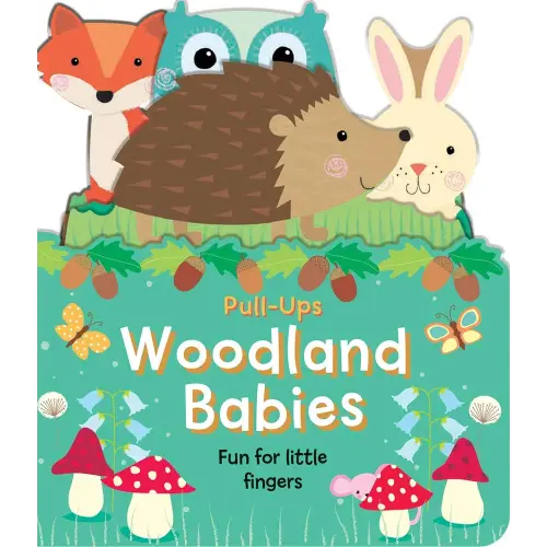 Woodland Babies: An Interactive Pull-the-Tab Board Book for Babies and Toddlers (Memory Book Great for Baby Shower Decorations!) (Pull-Ups)