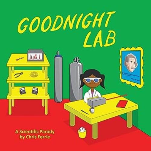 Goodnight Lab: A Scientific Parody Bedtime Book for Toddlers (Funny Gift Book for Science Lovers, Teachers, and Nerds)