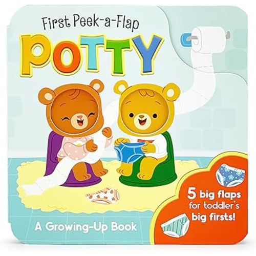 Potty: A First Peek-A-Flap Book for Toilet Training: When You Think You Have to Go You Know It's Potty Time!