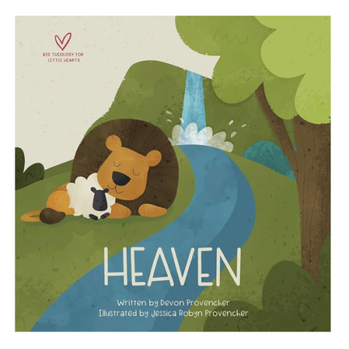 Heaven (Big Theology for Little Hearts)