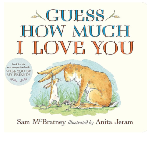 Guess How Much I Love You: (The Heartwarming Tale of Little Nutbrown Hare Loving Right Up to the Moon and Back - An Ideal Baby Shower Gift & Easter Basket Stuffer for Babies & Toddlers)