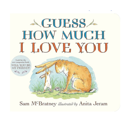 Guess How Much I Love You: (The Heartwarming Tale of Little Nutbrown Hare Loving Right Up to the Moon and Back - An Ideal Baby Shower Gift & Easter Basket Stuffer for Babies & Toddlers)