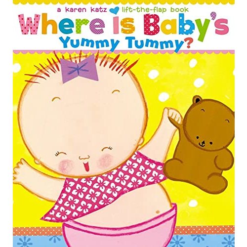 Where Is Baby's Yummy Tummy?: A Karen Katz Lift-the-Flap Book