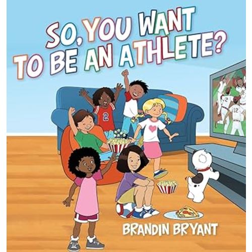 So, You Want to be an Athlete?
