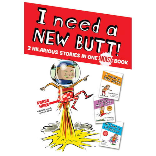 I Need a New Butt!, I Broke My Butt!, My Butt Is So Noisy! : 3 Hilarious Stories in One Noisy Book (Hardcover)