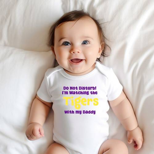 Do Not Disturb I'm Watching the Tigers with My Daddy | Dad Baby Onesie | LSU Onesie