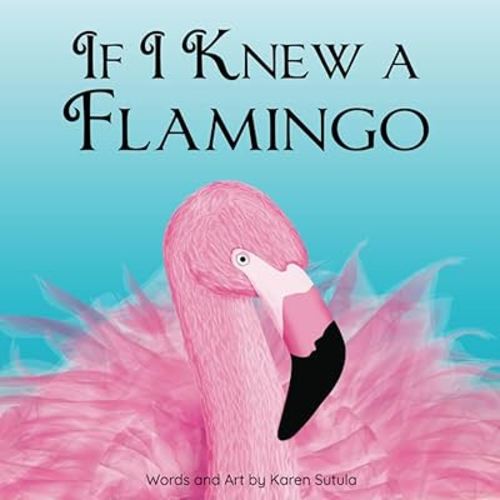 If I Knew A Flamingo