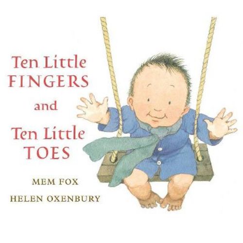 Ten Little Fingers And Ten Little Toes - By Mem Fox (board Book)