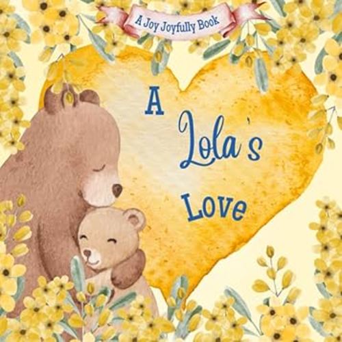 A Lola's Love: A Rhyming Picture Book for Children and Grandparents.