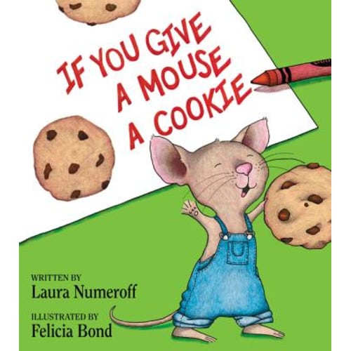 If You Give a Mouse a Cookie (If You Give...) (Hardcover) | Blue Willow Bookshop | West Houston's Neighborhood Book Shop