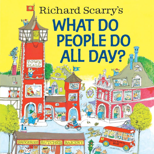 Richard Scarry's What Do People Do All Day? (Richard Scarry's Busy World)