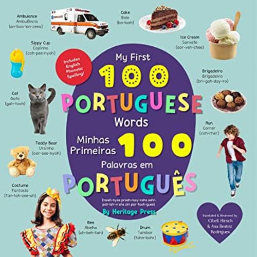 My First 100 Portuguese Words, Portuguese baby book, BOARD BOOK: Livros em portugues do brasil para bebes, Bilingual baby books in Portuguese (Brazilian)-English, by Heritage Press