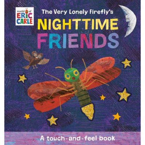 The Very Lonely Firefly's Nighttime Friends - by Eric Carle (Board Book)