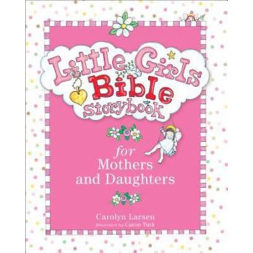 Little Girls Bible Storybook for Mothers... book by Carolyn Larsen
