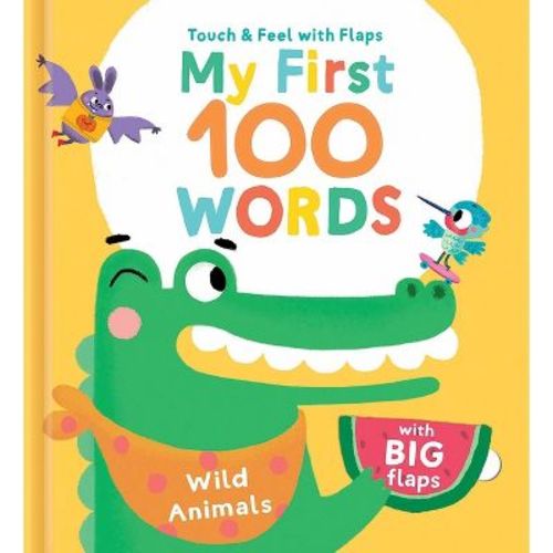 My First 100 Words Touch & Feel with Flaps - Wild Animals - by Little Genius Books (Board Book)