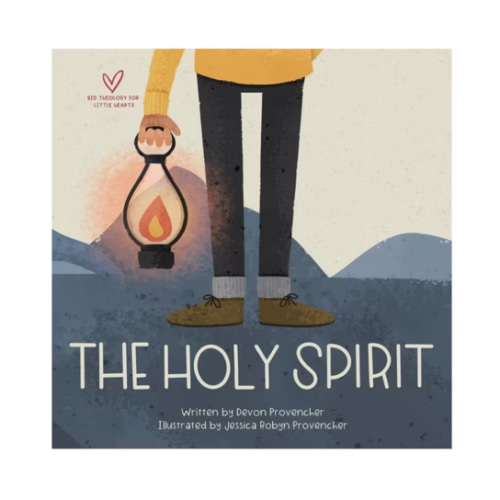 The Holy Spirit (Big Theology for Little Hearts)
