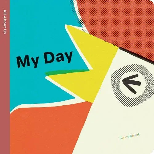 Spring Street All about Us: My Day a book by Boxer Books and Pintachan