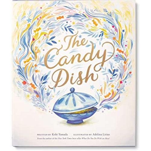 The Candy Dish: A Children’s Book by New York Times Best-Selling Author Kobi Yamada