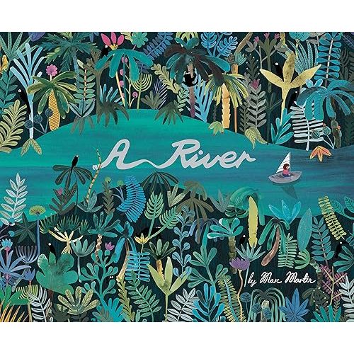 A River Hardcover – Picture Book, March 7, 2017