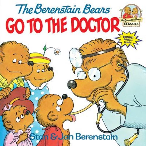 The Berenstain Bears Go To The Doctor - (first Time Books(r)) By Stan Berenstain & Jan Berenstain (paperback)