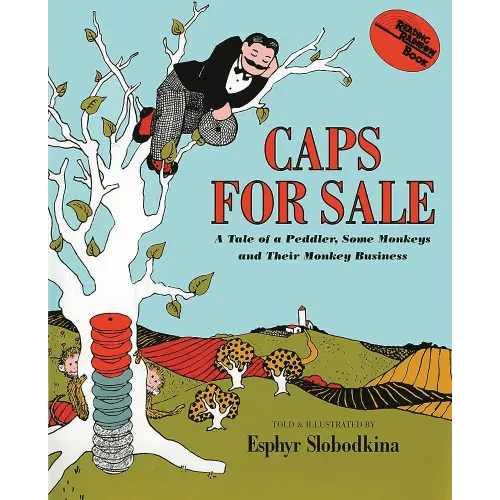 Caps for Sale: A Tale of a Peddler, Some Monkeys and Their Monkey Business