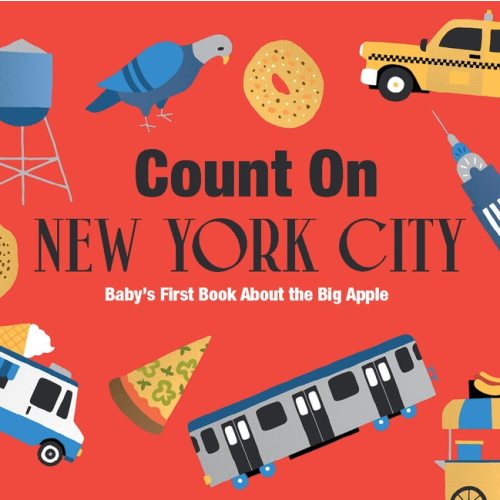 Count On New York City: Baby's First Book About The Big Apple (Board Book) | Indigo