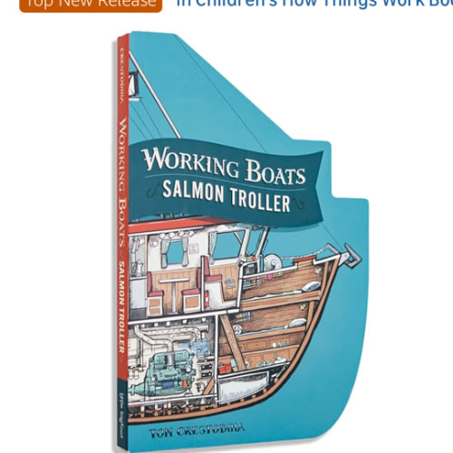 Working Boats: Salmon Troller (Board Book): A Look-Inside Book