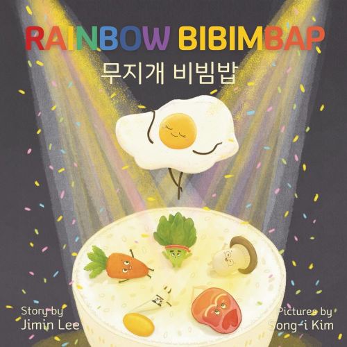 Rainbow Bibimbap: Bilingual Korean-English Children's Book