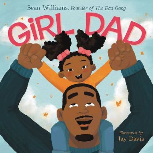 Girl Dad - by Sean Williams (Hardcover)
