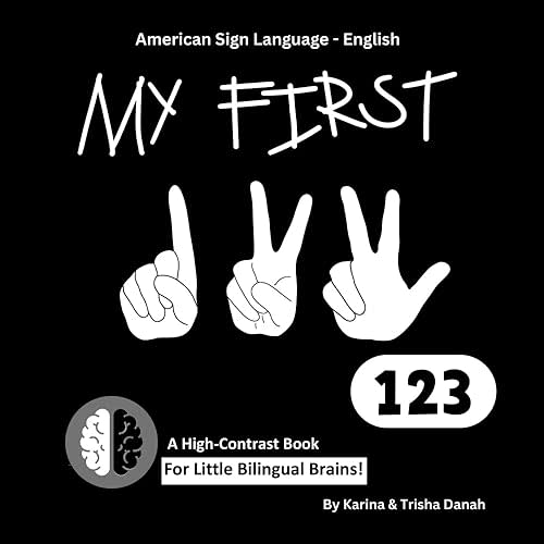 My First 123 in American Sign Language and English: ASL-English Bilingual High Contrast Book (My First ASL-English Bilingual High-Contrast Books) Paperback – March 17, 2024