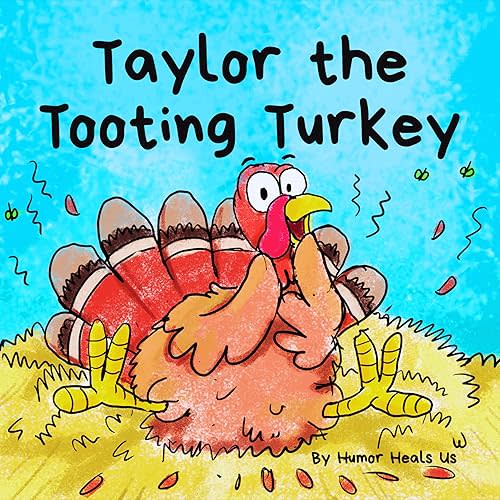 Taylor the Tooting Turkey: A Story About a Turkey Who Toots (Farts) (Farting Adventures) Paperback – September 24, 2020