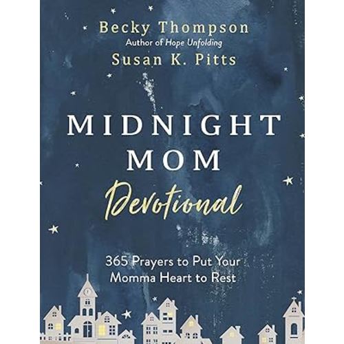 Midnight Mom Devotional: 365 Prayers to Put Your Momma Heart to Rest