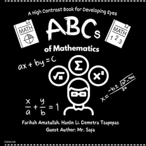 ABCs of Mathematics (All Ages): Stimulate your Baby's Brain by Sharing High-Contrast Images of the Math World (Baby University, STEM) (ABCs for a ... your Baby's Brain; Great for all Ages)