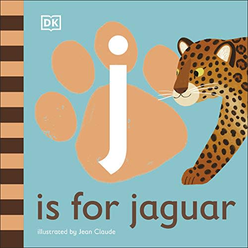 J is for Jaguar (The Animal Alphabet Library)