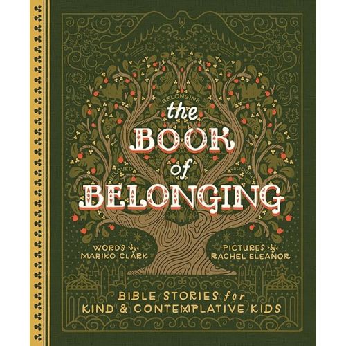 The Book of Belonging: Bible Stories for Kind and Contemplative Kids Kindle Edition