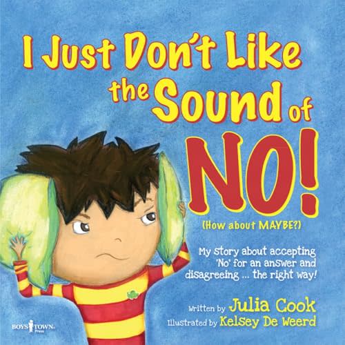 I Just Don't Like the Sound of No! My Story About Accepting No for an Answer and Disagreeing the Right Way! (Best Me I Can Be)