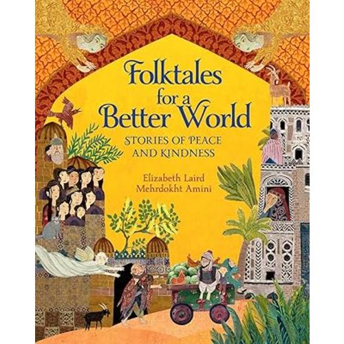 Folktales for a Better World: Stories of Peace and Kindness