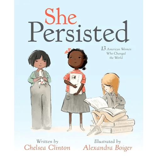 She Persisted: 13 American Women Who Changed the World