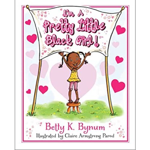 I'm a Pretty Little Black Girl! (1) (I'm a Girl! Collection)