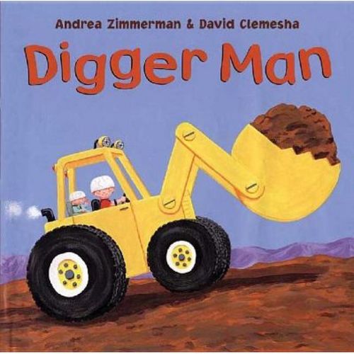 Digger Man - By Andrea Zimmerman & David Clemesha (paperback)