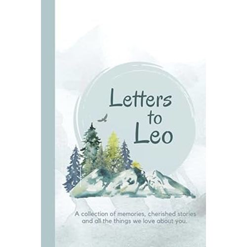 Letters to Leo: A personalized, modern baby book for busy parents (mountain watercolor- 120 pages - 6 x 9 inches): Gift Baby Journal Leo (Personalized ... baby book for boys, newborn gift, birth)