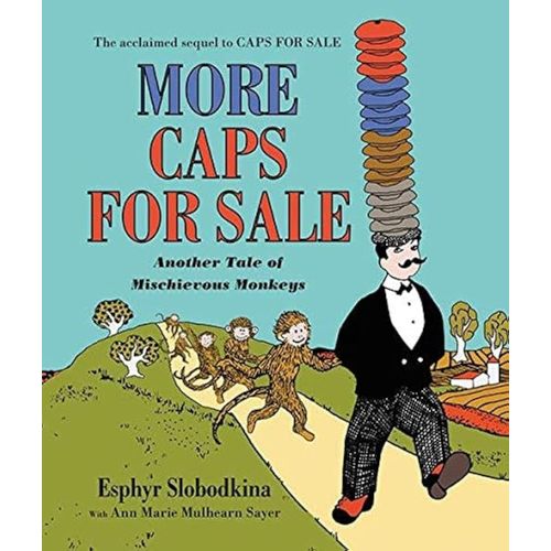 More Caps for Sale: Another Tale of Mischievous Monkeys Board book – Picture Book, March 20, 2018