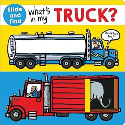 What's in my Truck?: A slide and find book with flaps
