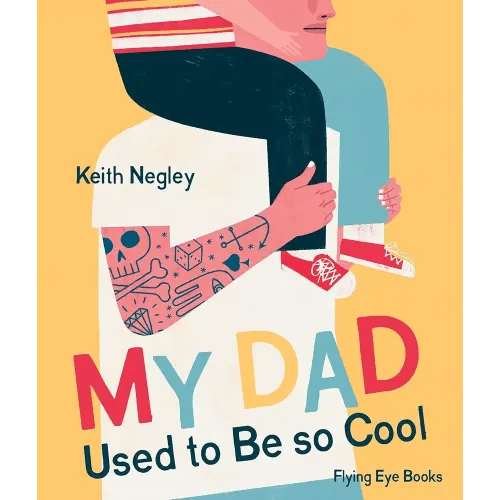 Amazon.com: My Dad Used To Be So Cool: 9781909263949: Negley, Keith: Books